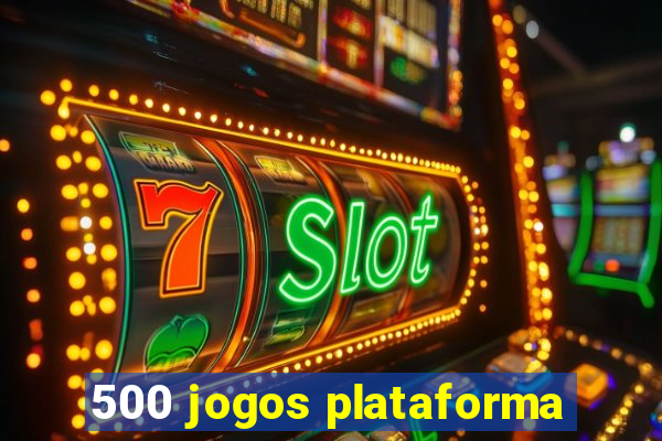 500 jogos plataforma